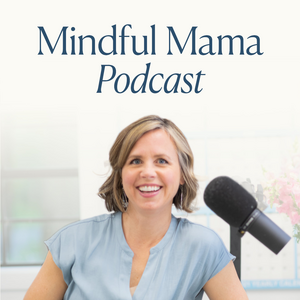 Mindful Mama - Parenting with Mindfulness