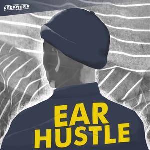 Ear Hustle