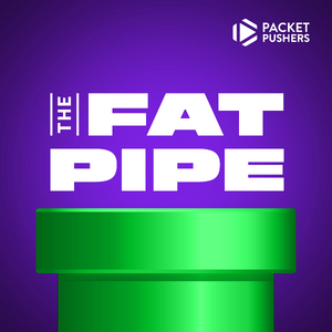 The Fat Pipe Of The Packet Pushers Podcasts
