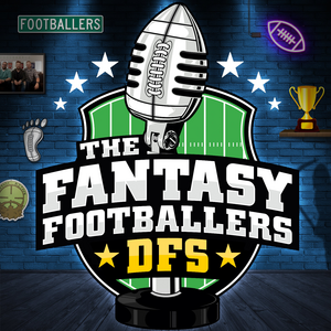 Fantasy Footballers DFS - Fantasy Football Podcast