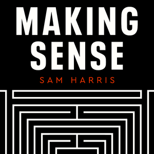 Making Sense with Sam Harris