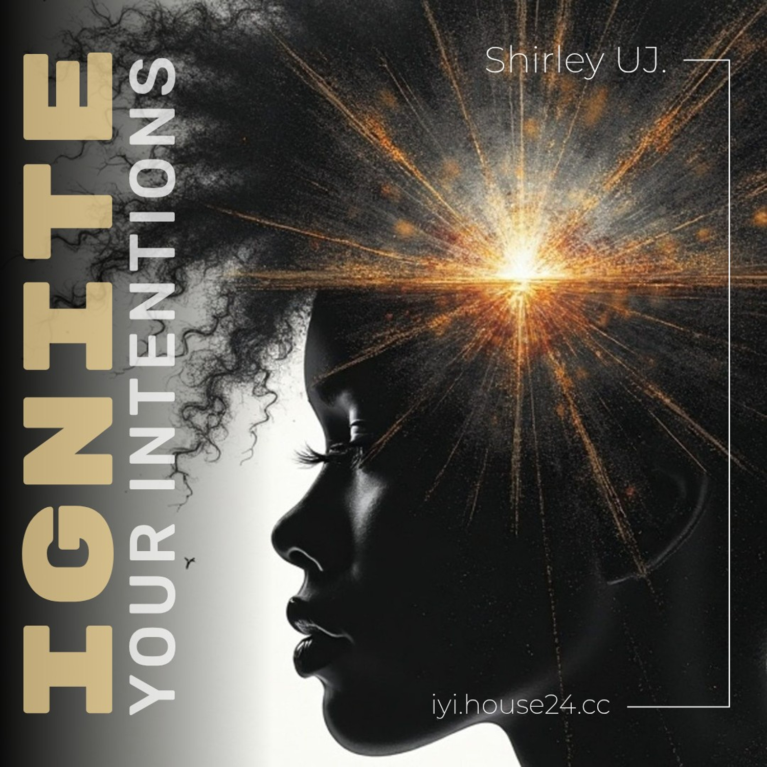 Ignite Your Intentions