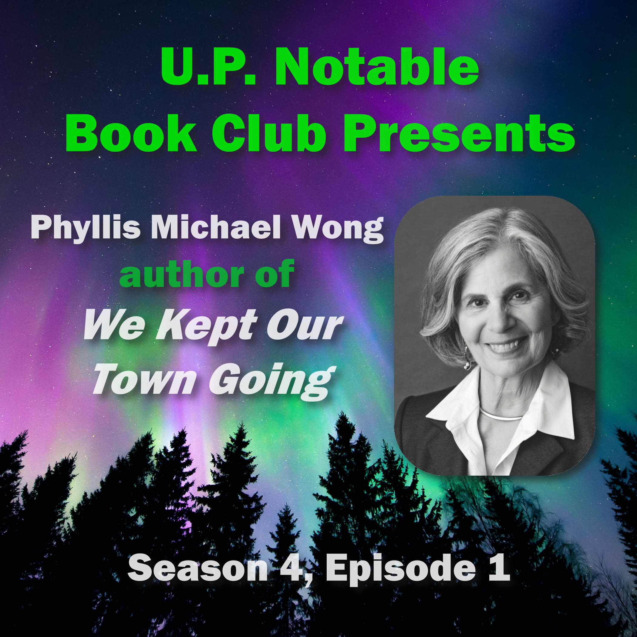 S4: E1: We Kept Our Towns Going: The Gossard Girls of Michigan's Upper Peninsula by Phyllis Michael Wong episode artwork